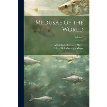Medusae of the World; Volume 2