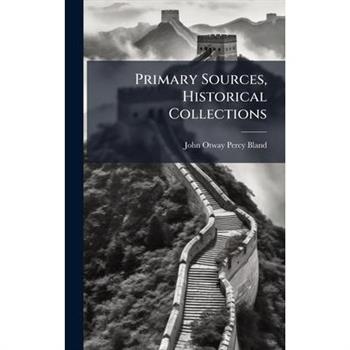 Primary Sources, Historical Collections