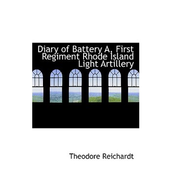 Diary of Battery A, First Regiment Rhode Island Light Artillery