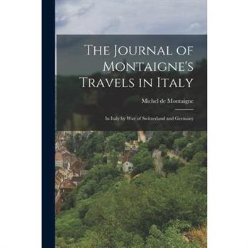 The Journal of Montaigne's Travels in Italy