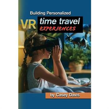 Building Personalized VR Time Travel Experiences