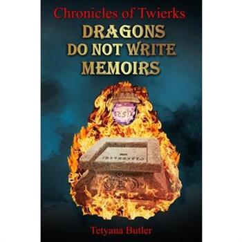 Dragons Do Not Write Memoirs