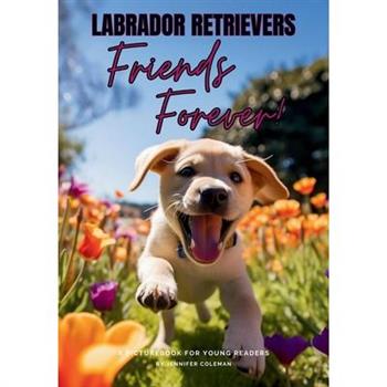 Labrador Retrievers Friends Forever