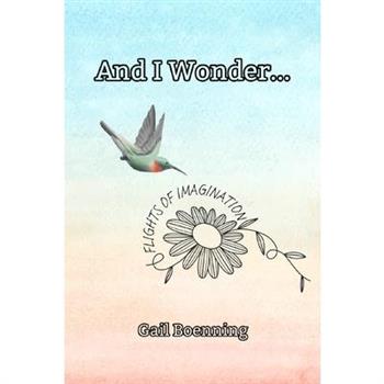 And I Wonder...