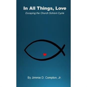 In all Things, Love
