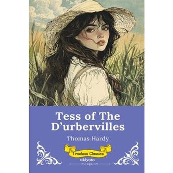 Tess of the d'Urbervilles Timeless Classics