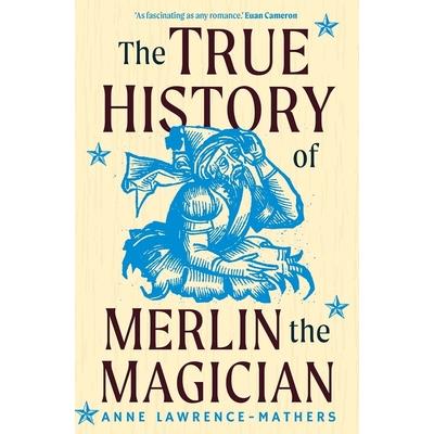 The True History of Merlin the MagicianTheTrue History of Merlin the Magician