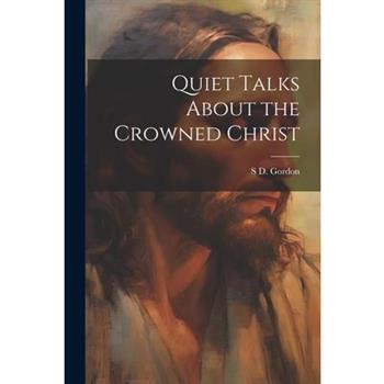 Quiet Talks About the Crowned Christ