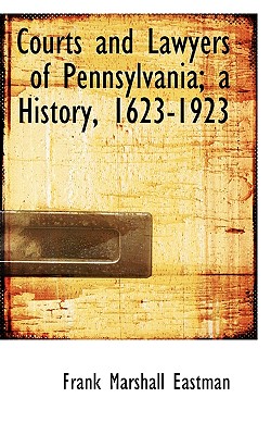 Courts and Lawyers of Pennsylvania; A History, 1623-1923; Volume II