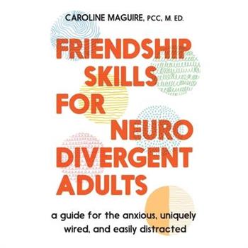 Friendship Skills for Neurodivergent Adults