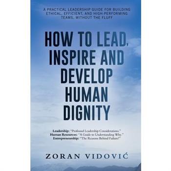 How to Lead, Inspire and Develop Human Dignity