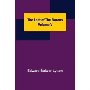 The Last of the Barons Volume V