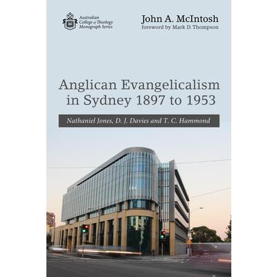 Anglican Evangelicalism in Sydney 1897 to 1953