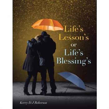 Life's Lesson's or Life's Blessing's