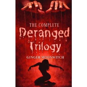 The Complete Deranged Trilogy