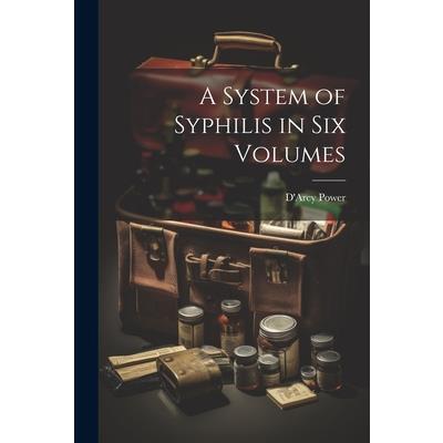 A System of Syphilis in Six Volumes