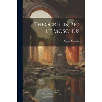 Theocritus, Bio et Moschus