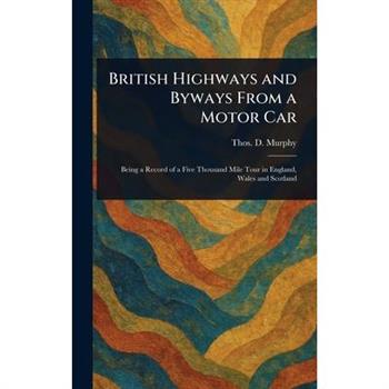 British Highways and Byways From a Motor Car
