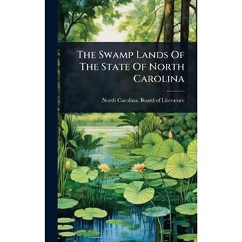The Swamp Lands Of The State Of North Carolina