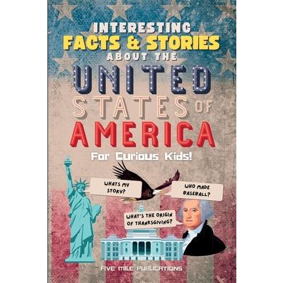 Interesting Facts & Stories About The United States Of America For Curious Kids