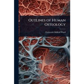 Outlines of Human Osteology