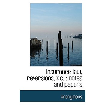 Insurance Law, Reversions, &C.