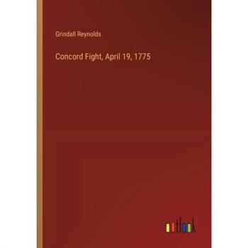 Concord Fight, April 19, 1775