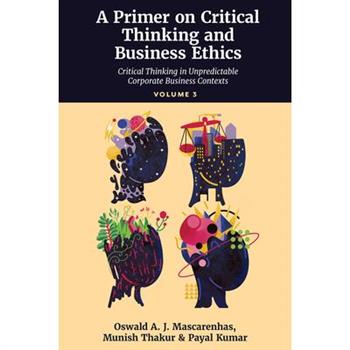 A Primer on Critical Thinking and Business Ethics