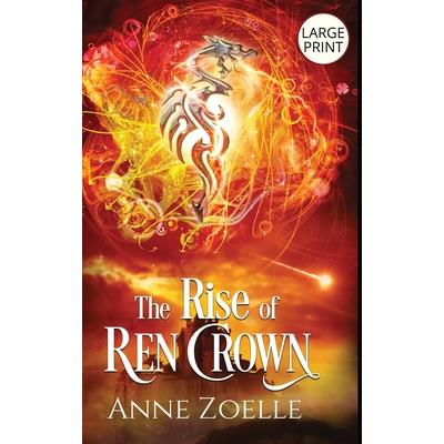 The Rise of Ren Crown - Large Print Hardback