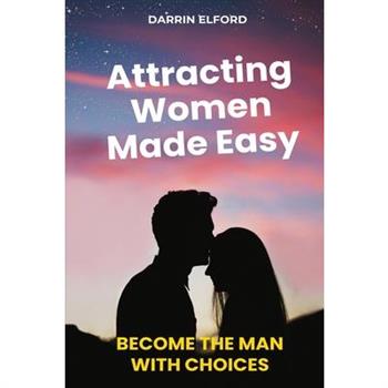Attracting Women Made Easy