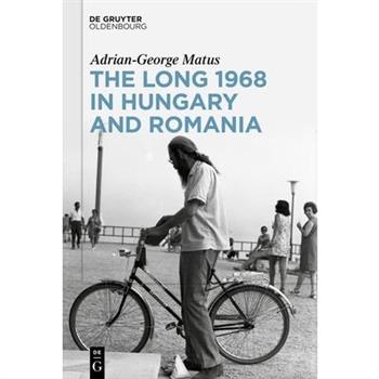 The Long 1968 in Hungary and Romania