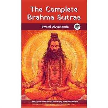 The Complete Brahma Sutras