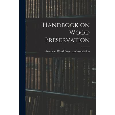 Handbook on Wood Preservation