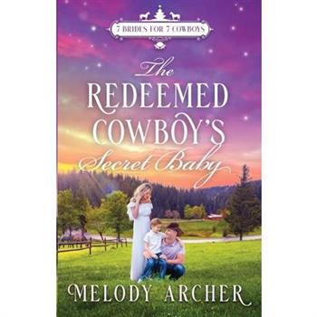 The Redeemed Cowboy's Secret Baby
