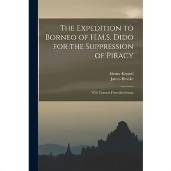The Expedition to Borneo of H.M.S. Dido for the Suppression of Piracy