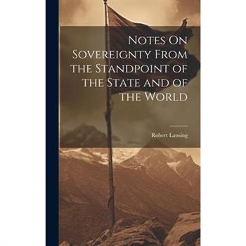 Notes On Sovereignty From the Standpoint of the State and of the World
