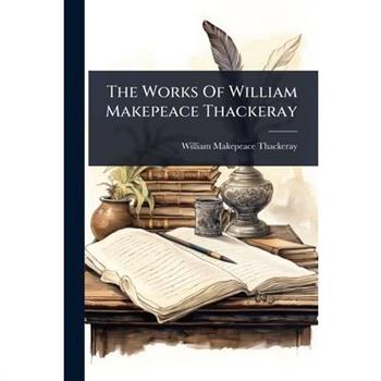 The Works Of William Makepeace Thackeray