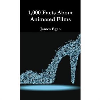1000 Facts About Animated Films