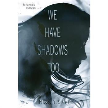 We Have Shadows Too