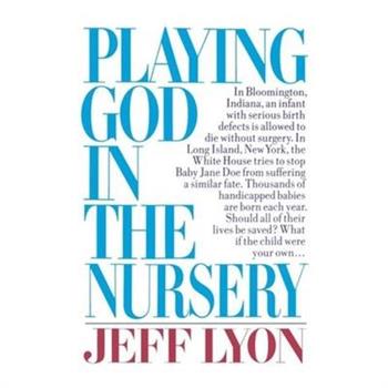 Playing God in the Nursery