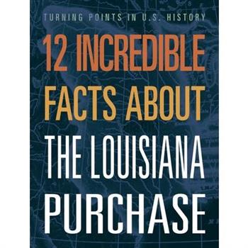 12 Incredible Facts about the Louisiana Purchase