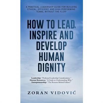 How to Lead, Inspire and Develop Human Dignity