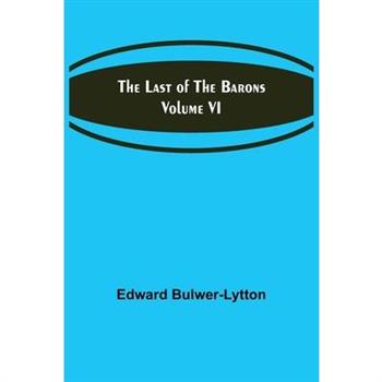The Last of the Barons Volume VI