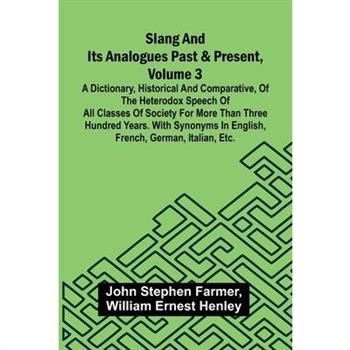 Slang and its analogues past and present, volume 3
