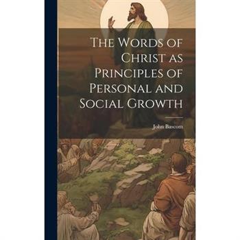 The Words of Christ as Principles of Personal and Social Growth