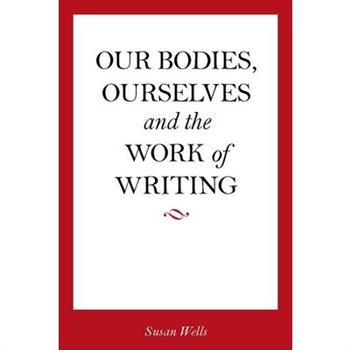 Our Bodies, Ourselves and the Work of Writing