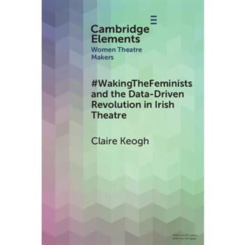 #Wakingthefeminists and the Data-Driven Revolution in Irish Theatre