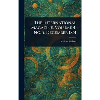 The International Magazine, Volume 4, No. 5, December 1851