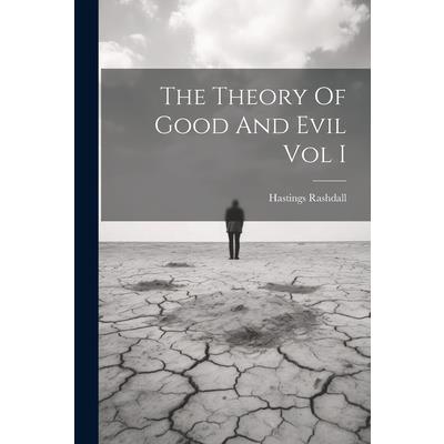 The Theory Of Good And Evil Vol I
