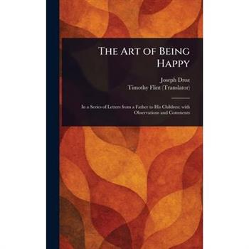 The Art of Being Happy